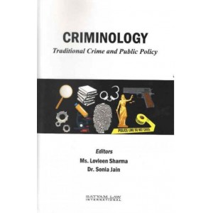 Satyam Law International's Criminology: Traditional Crime and Public Policy by Ms. Lovleen Sharma, Dr. Sonia Jain